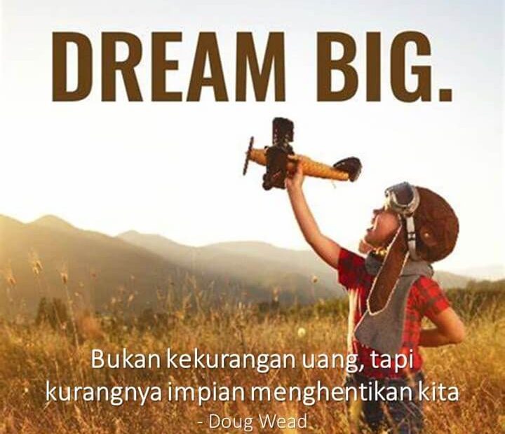 Bukan Kekurangan Uang, Tapi Kurangnya Impian Menghentikan Kita
